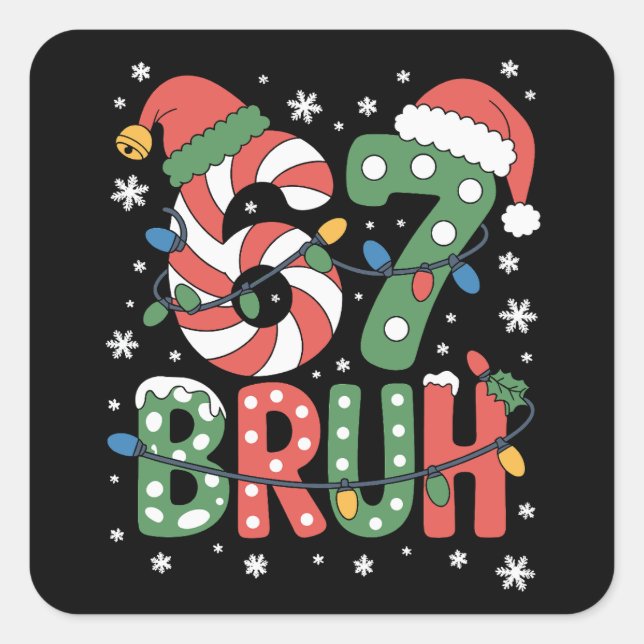 67 Six Seven Bruh Funny Christmas 6 7 Meme  Square Sticker (Front)