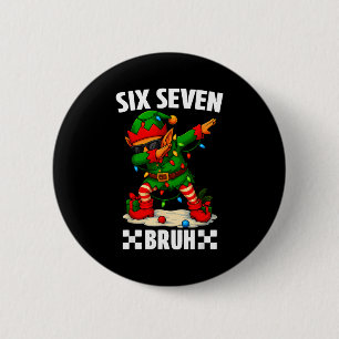 67 Six Seven Bruh Funny Christmas Dabbing Elf 6 7  2 Inch Round Button