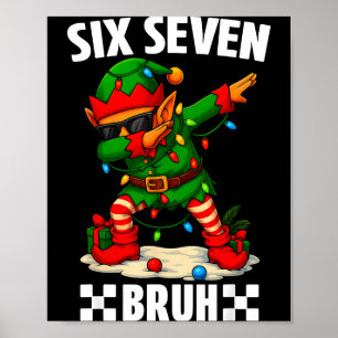 67 Six Seven Bruh Funny Christmas Dabbing Elf 6 7 Poster