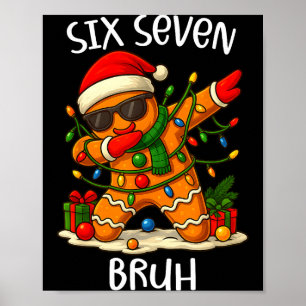 67 Six Seven Bruh Funny Christmas Dabbing Gingerbr Poster