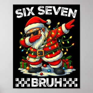 67 Six Seven Bruh Funny Christmas Dabbing Santa 6 Poster