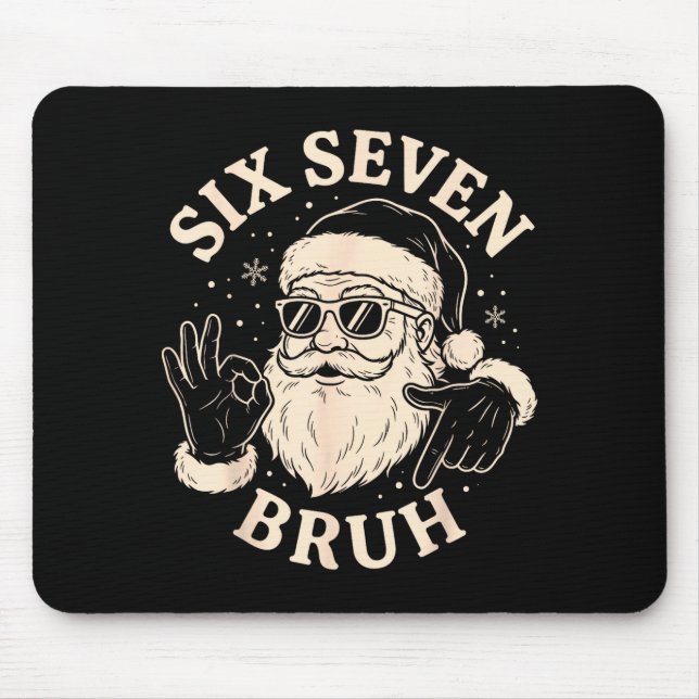 67 Six Seven Bruh Funny Christmas Santa 6 7 Meme  Mouse Pad (Front)