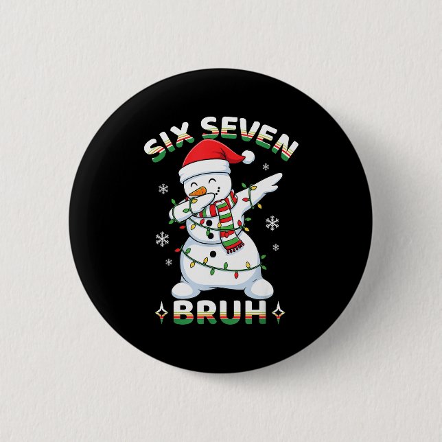 67 Six Seven Bruh Meme Funny Dabbing Snowman Chris 2 Inch Round Button (Front)
