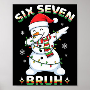 67 Six Seven Bruh Meme Funny Dabbing Snowman Chris Poster