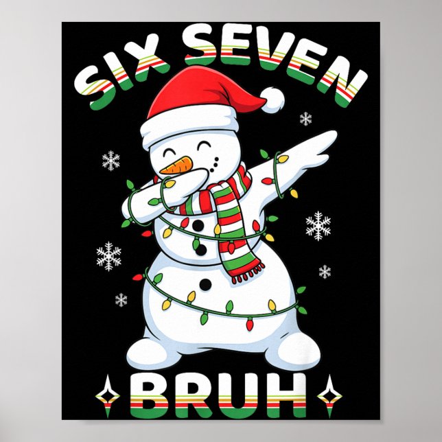 67 Six Seven Bruh Meme Funny Dabbing Snowman Chris Poster (Front)
