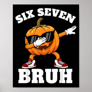 67 Six Seven Bruh Pumpkin Dab Meme Funny Halloween Poster
