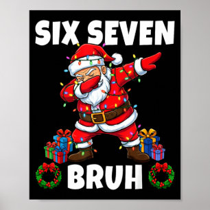 67 Six Seven Bruh Santa Dabbing Christmas Funny 6  Poster