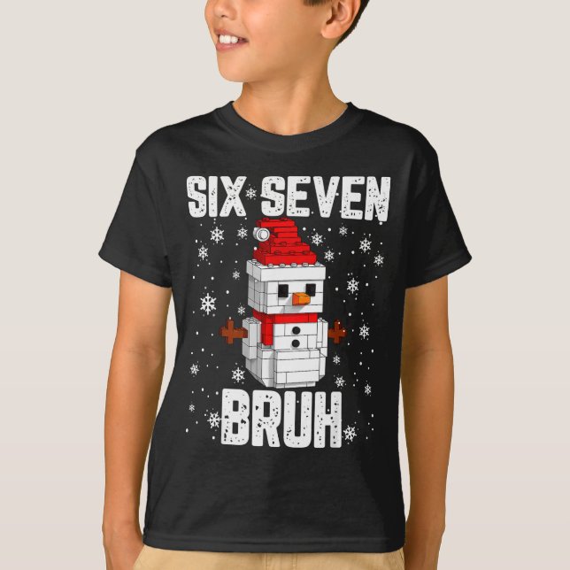 67 Six Seven Bruh Snowman Building Blocks Christma T-Shirt (Front)