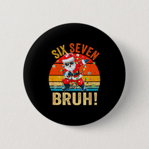 67 Six Seven Burh Funny Christmas 6 7 Meme Men Wom 2 Inch Round Button