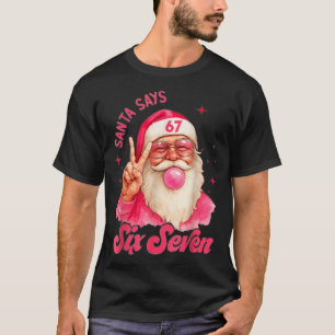 67 Six Seven Burh Funny Christmas 6 7 Meme Men Wom T-Shirt