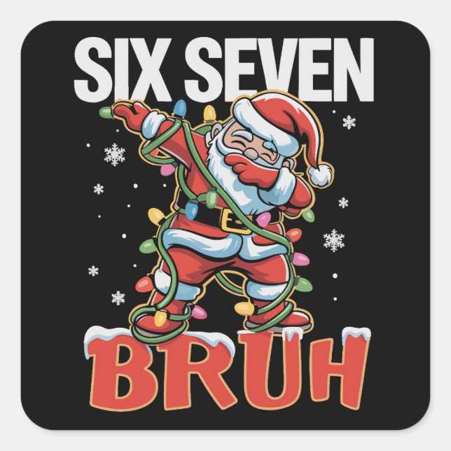 67 Six Seven Burh Santa Dab Christmas 6 7 Meme  Square Sticker (Front)