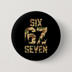 67 Six Seven Camo Deer Buck Meme Funny Hunting Out 2 Inch Round Button
