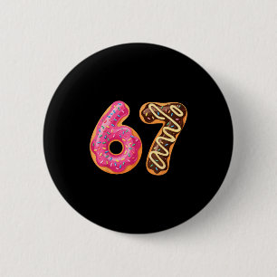 67 Six Seven Donut Meme Funny Sweet Sprinkles  2 Inch Round Button
