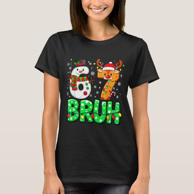 67 Six Seven Funny Snowman Reindeer Bruh 6 7 Meme  T-Shirt (Front)