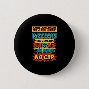 67 Six Seven Get Sendy Meme Design Funny 6 7 Sigma 2 Inch Round Button
