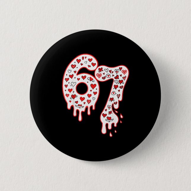 67 Six Seven Meme 67 Valentines  2 Inch Round Button (Front)