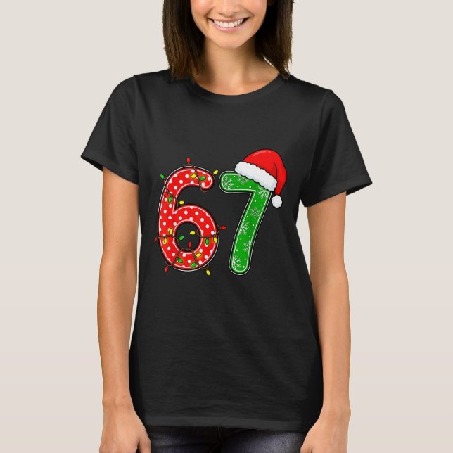 67 Six Seven Meme Funny Christmas 6 7 Meme Men Wom T-Shirt (Front)