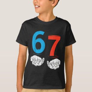 67 Six Seven Meme Gen Alpha Slang 6 7 Hands Funny  T-Shirt