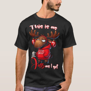 67 Six Seven Meme Moose This Is As Jolly As I Get  T-Shirt