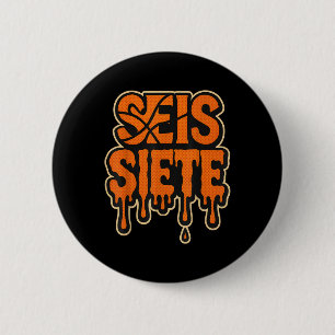 67 Six Seven Seis Siete Spanish Brainrot Birthday  2 Inch Round Button