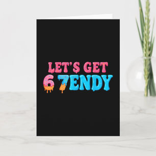 67 Six Seven Sendy 6 7endy Let's Get Sendy 67 Meme Card