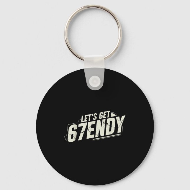 67 Six Seven Sendy 6 7endy Let's Get Sendy 67 Meme Keychain (Front)