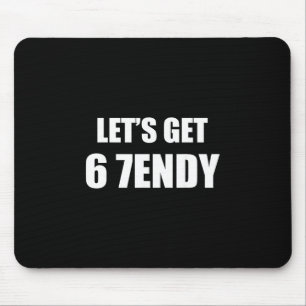 67 Six Seven Sendy 6 7endy Let's Get Sendy 67 Meme Mouse Pad