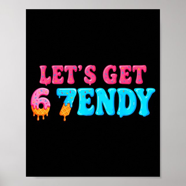 67 Six Seven Sendy 6 7endy Let's Get Sendy 67 Meme Poster (Front)