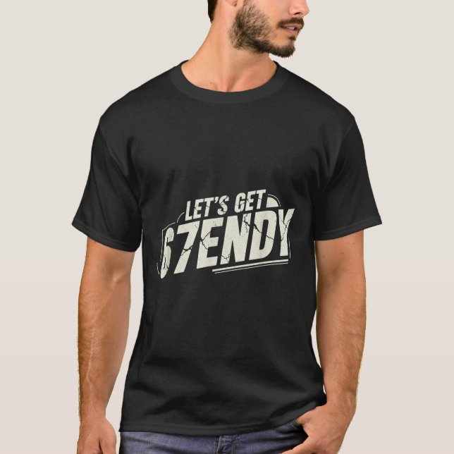 67 Six Seven Sendy 6 7endy Let's Get Sendy 67 Meme T-Shirt (Front)