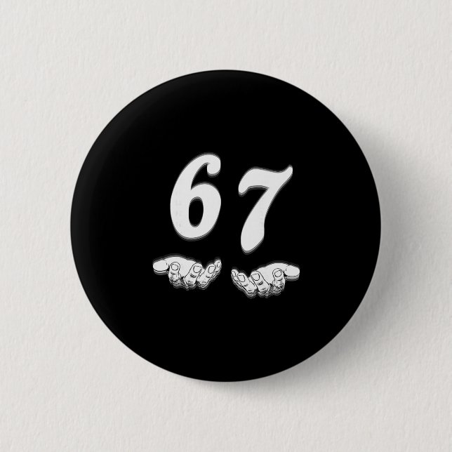 67 Six Seven With Hands Black And White Art  2 Inch Round Button (Front)