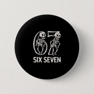 67 Skeleton Funny Six Seven Gen Alpha Halloween 6- 2 Inch Round Button