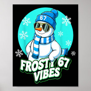 67 Snowman Vibes Winter Six Seven Christmas Meme K Poster