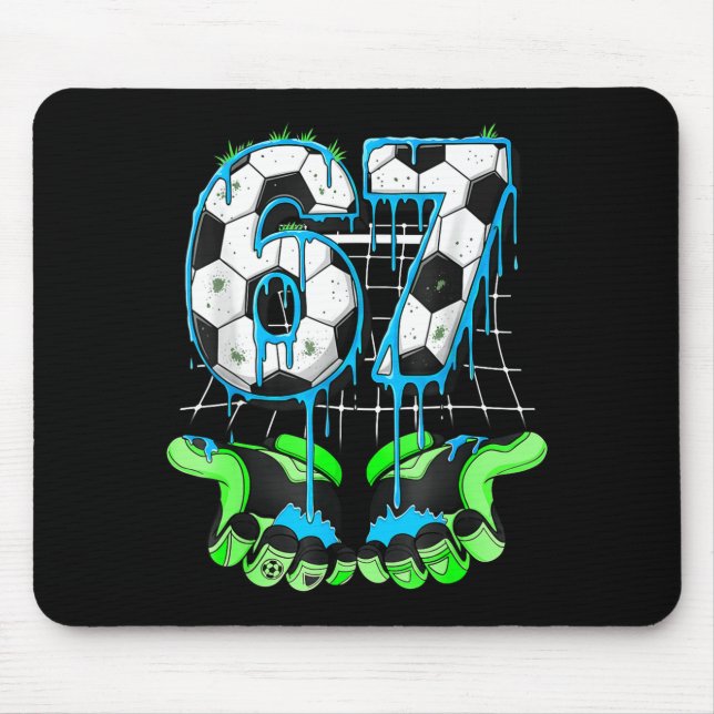 67 Soccer Funny Six Seven Gen Alpha Meme Drip 6_7  Mouse Pad (Front)
