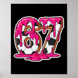 67 Soccer Ice Cream Drip Brain Rot Meme _1  Poster