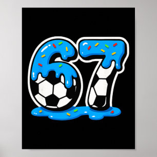 67 Soccer Ice Cream Drip Brain Rot Meme  Poster