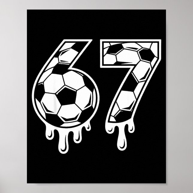 67 Soccer Ice Cream Drip Gen Alpha Six Seven Meme  Poster (Front)