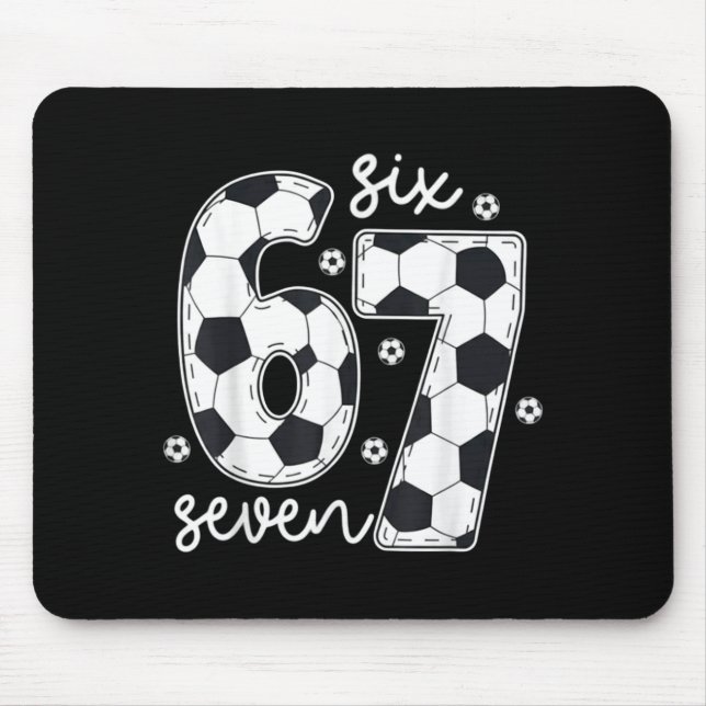67 Soccer Six Seven 6 7 Meme 67 _3  Mouse Pad (Front)