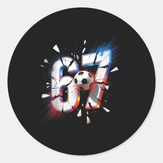 67 Soccer Six Seven 6 7 Meme 67  Classic Round Sticker (Front)