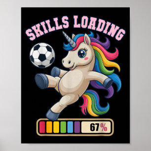 67 Soccer Unicorn Skills Loading Just Girl Who Lov Poster