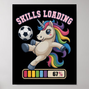 67 Soccer Unicorn Skills Loading Just Girl Who Lov Poster