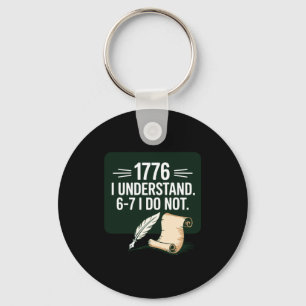 67 Social Studies Teacher 1776 I Understand 6 7 I Keychain