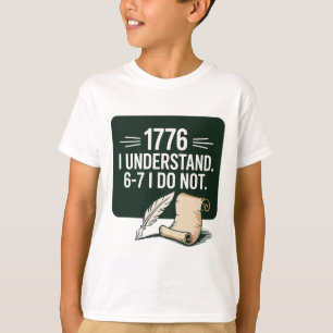 67 Social Studies Teacher 1776 I Understand 6 7 I  T-Shirt