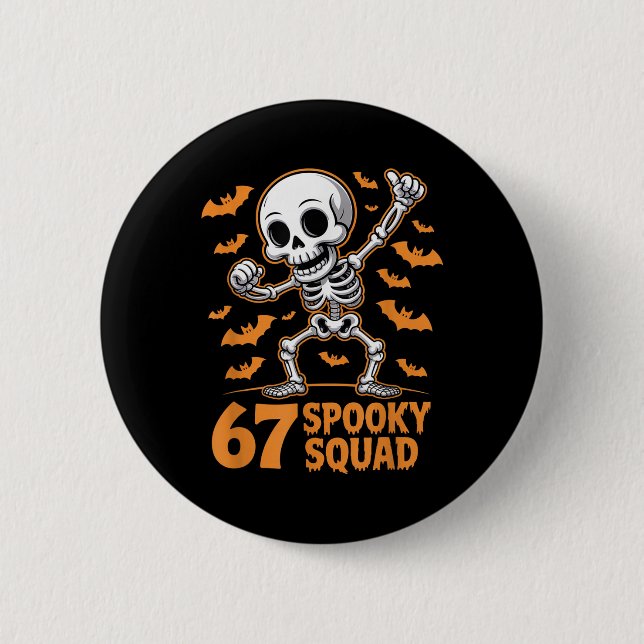 67 Spooky Squad Halloween Skeleton 6 7 Meme Six Se 2 Inch Round Button (Front)