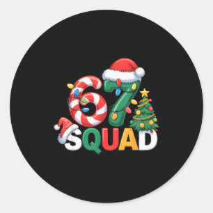 67 Squad Squad Teacher Christmas Design Funny 67  Classic Round Sticker