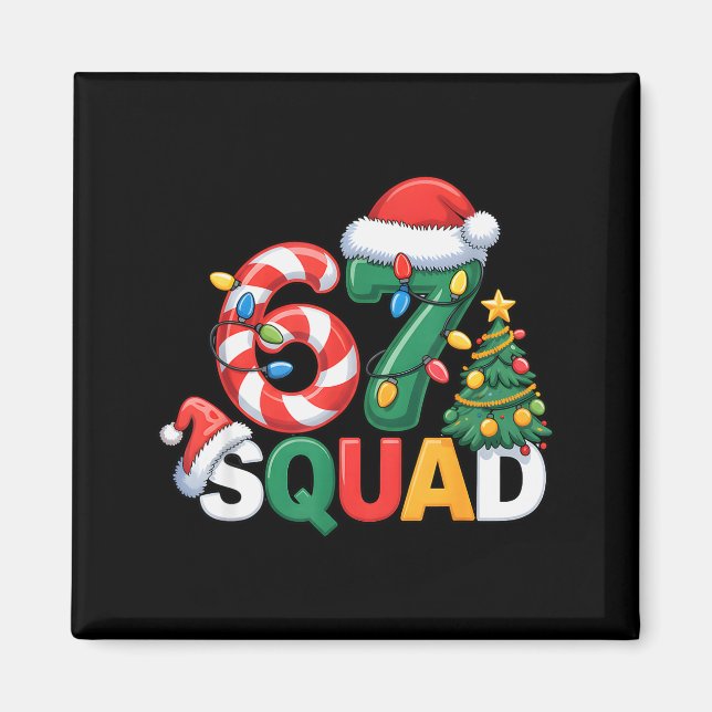 67 Squad Squad Teacher Christmas Design Funny 67  Magnet (Front)