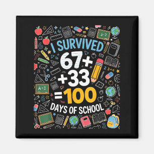 67 survived 100 days of school 6 7 100th day kid magnet