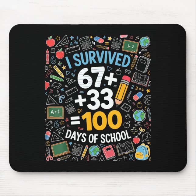 67 survived 100 days of school 6 7 100th day kid mouse pad (Front)