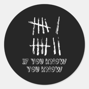 67 Tally Mark Funny If You Know You Know 6 7 Six S Classic Round Sticker