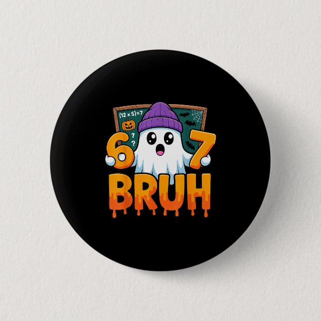 67 teacher ghost six seven meme math equation bruh 2 inch round button (Front)