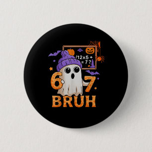 67 Teacher Halloween Ghost Six Seven Meme Math Equ 2 Inch Round Button